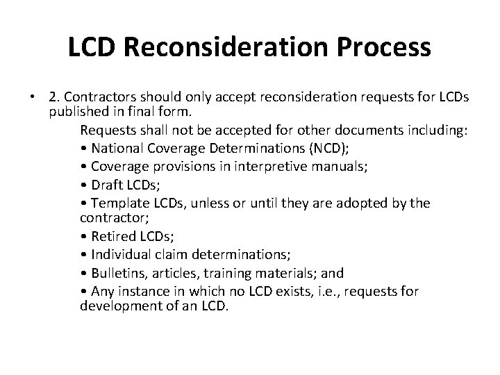 LCD Reconsideration Process • 2. Contractors should only accept reconsideration requests for LCDs published