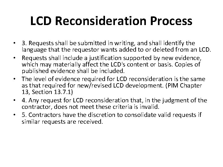 LCD Reconsideration Process • 3. Requests shall be submitted in writing, and shall identify