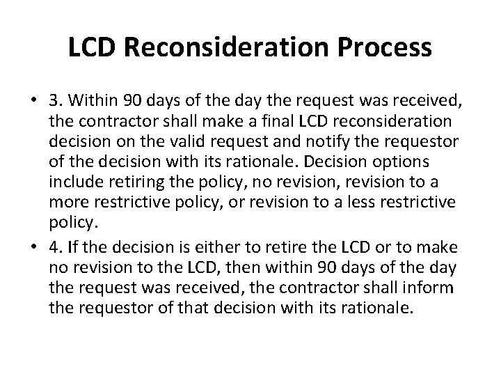 LCD Reconsideration Process • 3. Within 90 days of the day the request was