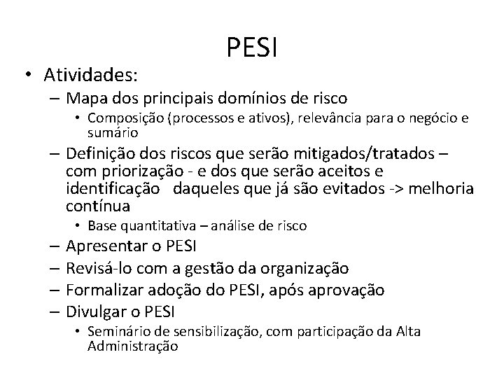  • Atividades: PESI – Mapa dos principais domínios de risco • Composição (processos