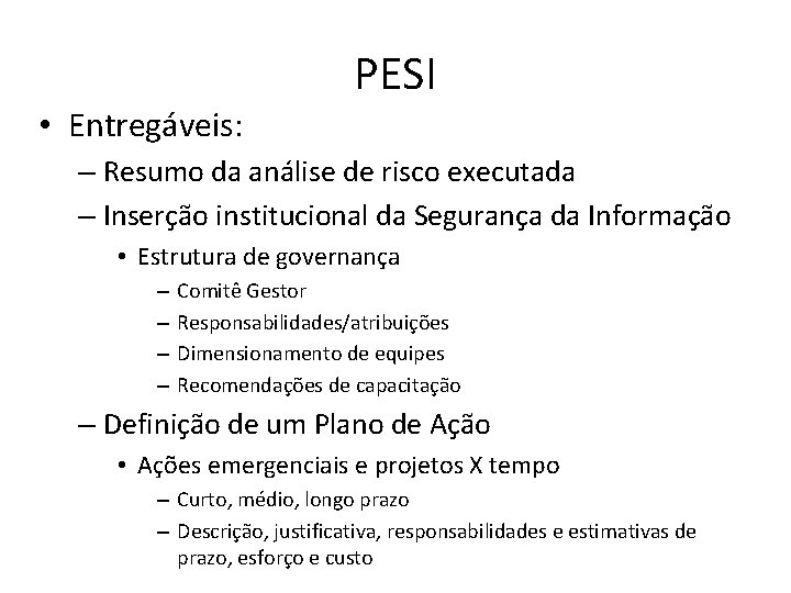 • Entregáveis: PESI – Resumo da análise de risco executada – Inserção institucional