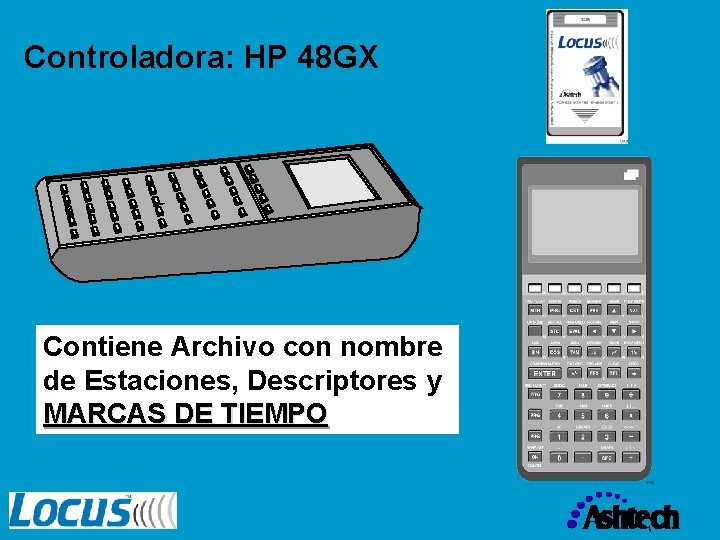 Controladora: HP 48 GX Contiene Archivo con nombre de Estaciones, Descriptores y MARCAS DE