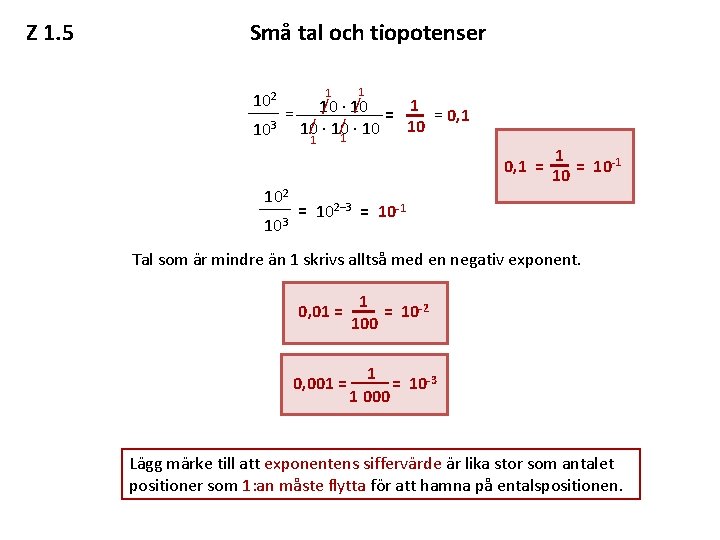 Z 1. 5 Små tal och tiopotenser 102 1 1 / 1 = /