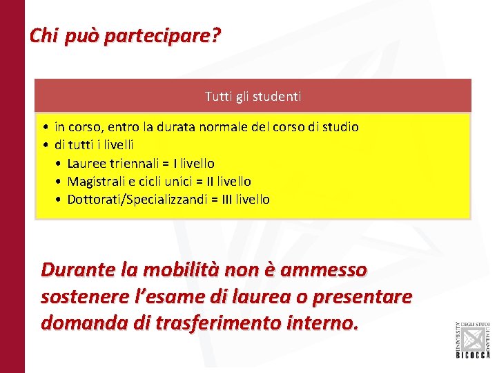 Chi può partecipare? Tutti gli studenti • in corso, entro la durata normale del