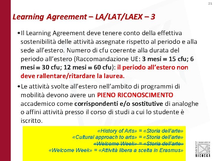 21 Learning Agreement – LA/LAT/LAEX – 3 • Il Learning Agreement deve tenere conto