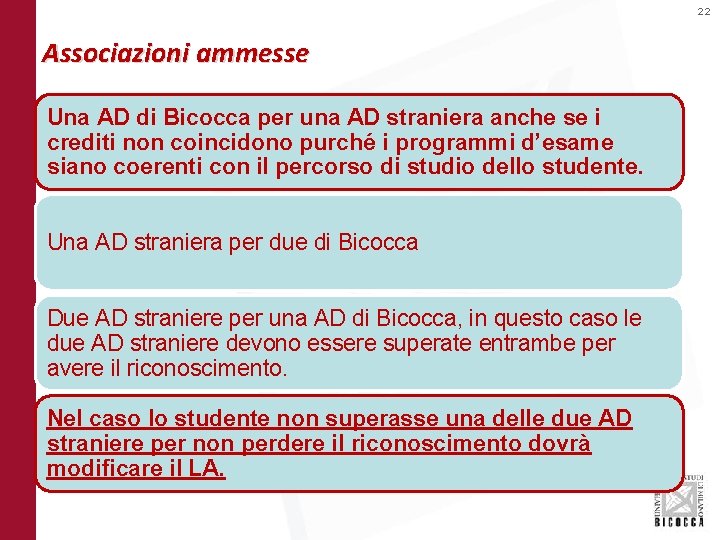 22 Associazioni ammesse Una AD di Bicocca per una AD straniera anche se i