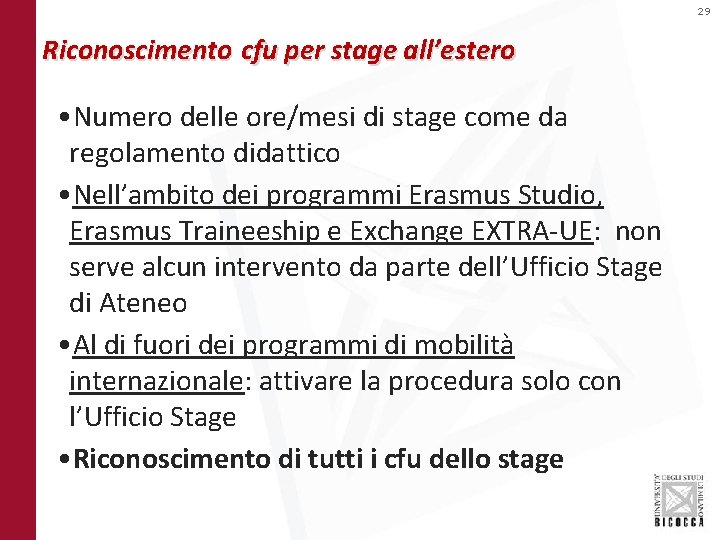 29 Riconoscimento cfu per stage all’estero • Numero delle ore/mesi di stage come da