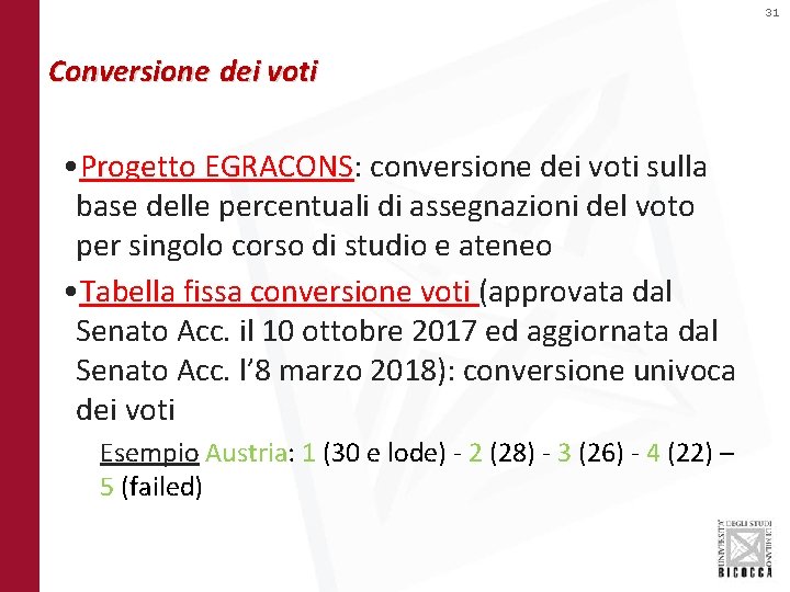 31 Conversione dei voti • Progetto EGRACONS: conversione dei voti sulla base delle percentuali