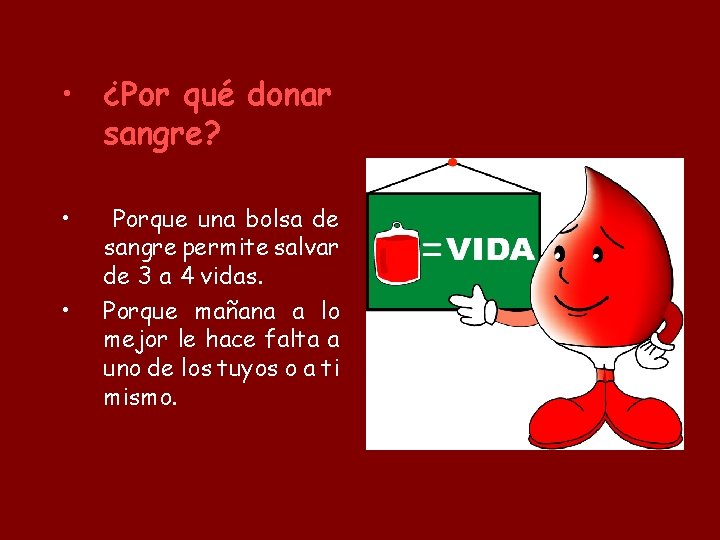  • ¿Por qué donar sangre? • • Porque una bolsa de sangre permite