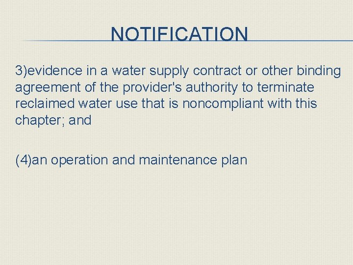 NOTIFICATION 3)evidence in a water supply contract or other binding agreement of the provider's