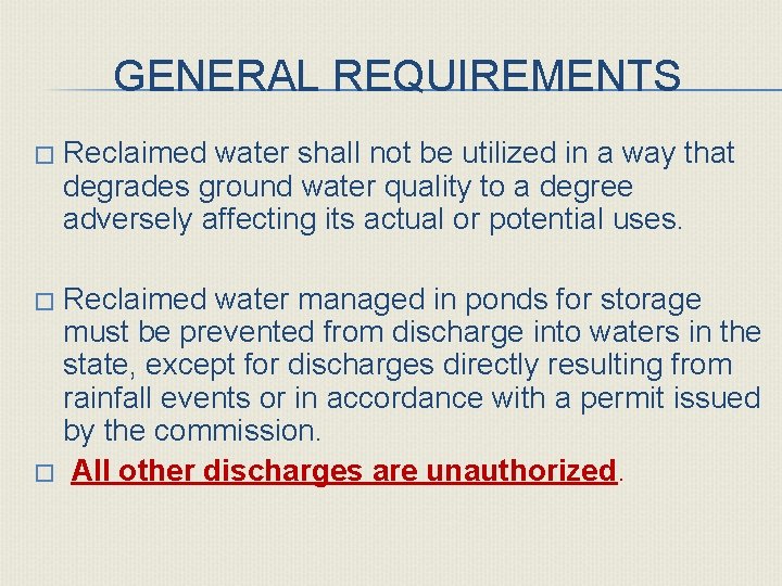 GENERAL REQUIREMENTS � Reclaimed water shall not be utilized in a way that degrades