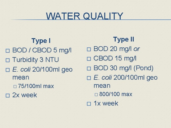 WATER QUALITY � � � Type I BOD / CBOD 5 mg/l Turbidity 3