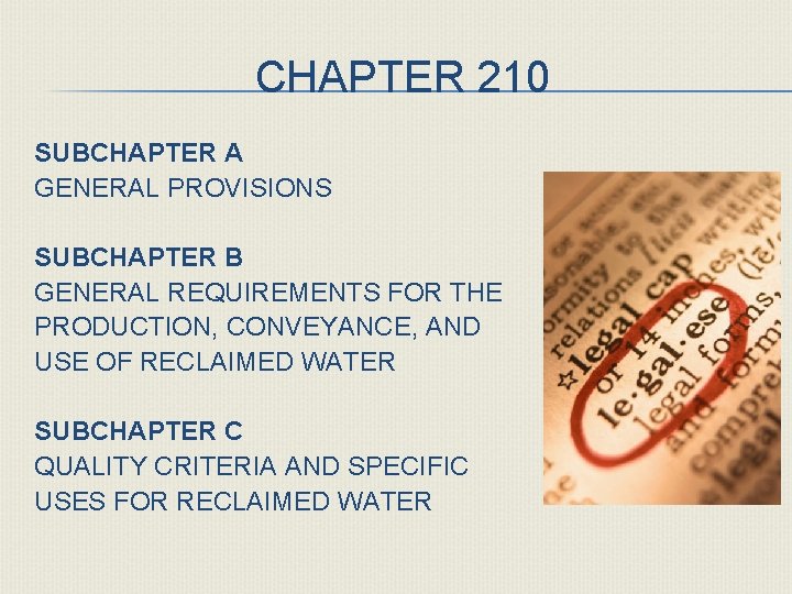 CHAPTER 210 SUBCHAPTER A GENERAL PROVISIONS SUBCHAPTER B GENERAL REQUIREMENTS FOR THE PRODUCTION, CONVEYANCE,