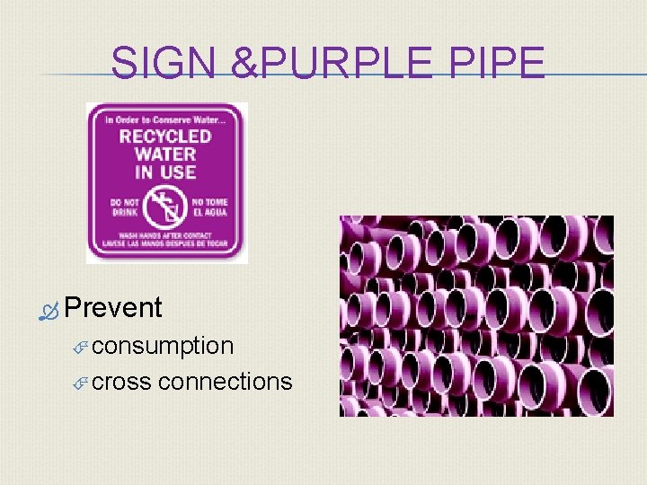 SIGN &PURPLE PIPE Prevent consumption cross connections 