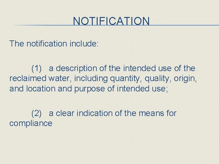 NOTIFICATION The notification include: (1) a description of the intended use of the reclaimed