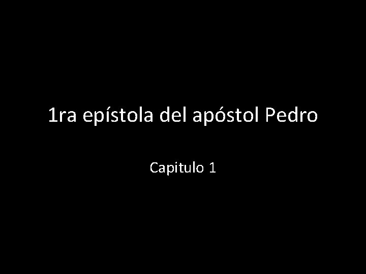 1 ra epístola del apóstol Pedro Capitulo 1 