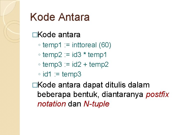 Kode Antara �Kode ◦ ◦ antara temp 1 : = inttoreal (60) temp 2