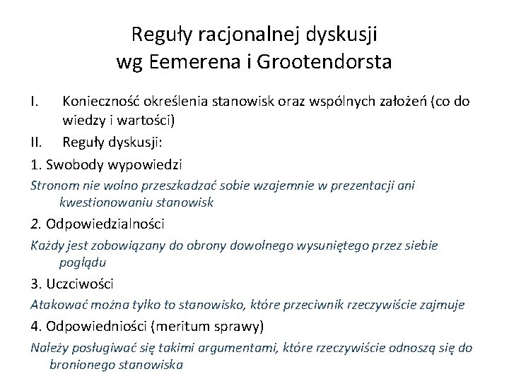 Reguły racjonalnej dyskusji wg Eemerena i Grootendorsta I. Konieczność określenia stanowisk oraz wspólnych założeń