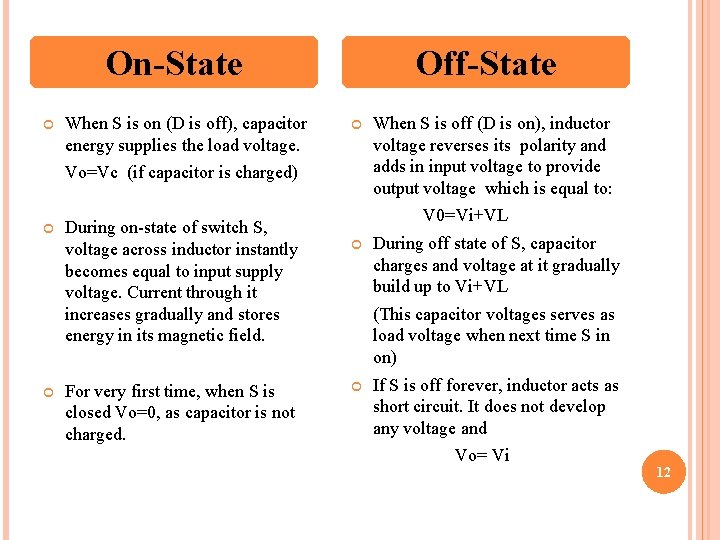 On-State When S is on (D is off), capacitor energy supplies the load voltage.