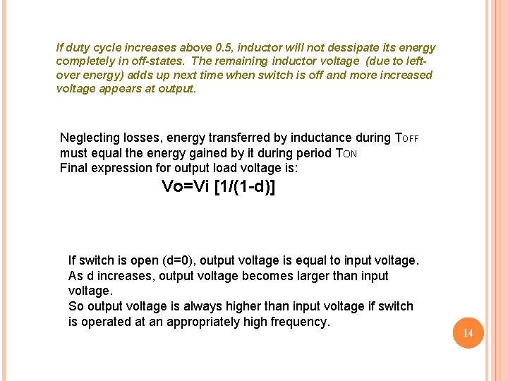 If duty cycle increases above 0. 5, inductor will not dessipate its energy completely