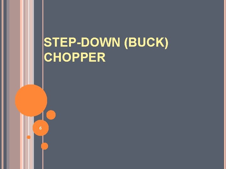STEP-DOWN (BUCK) CHOPPER 6 