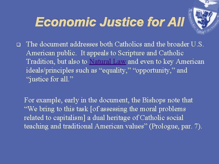 Economic Justice for All q The document addresses both Catholics and the broader U.