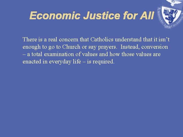 Economic Justice for All There is a real concern that Catholics understand that it