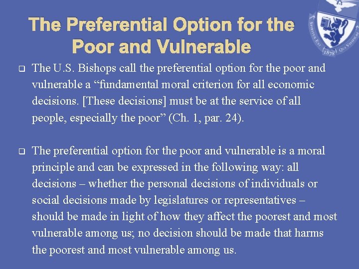The Preferential Option for the Poor and Vulnerable q The U. S. Bishops call