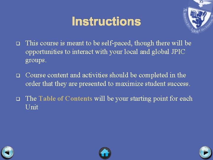 Instructions q This course is meant to be self-paced, though there will be opportunities