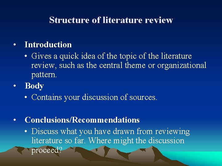 Structure of literature review • Introduction • Gives a quick idea of the topic