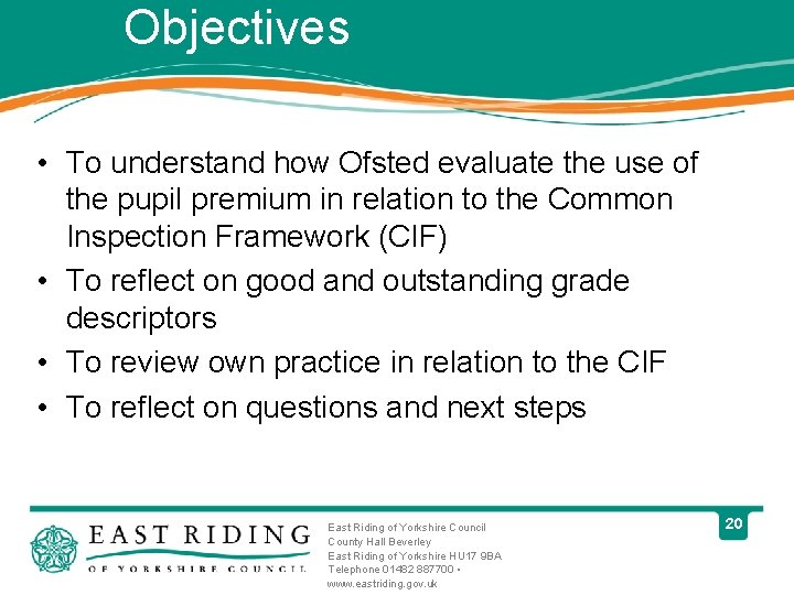 Objectives • To understand how Ofsted evaluate the use of the pupil premium in