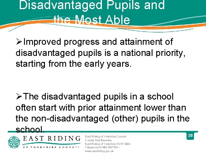 Disadvantaged Pupils and the Most Able ØImproved progress and attainment of disadvantaged pupils is