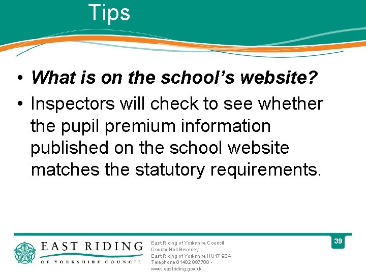 Tips • What is on the school’s website? • Inspectors will check to see