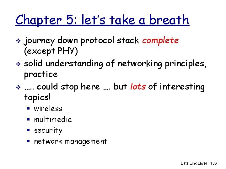 Chapter 5: let’s take a breath journey down protocol stack complete (except PHY) v