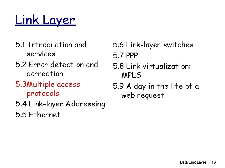 Link Layer 5. 1 Introduction and services 5. 2 Error detection and correction 5.