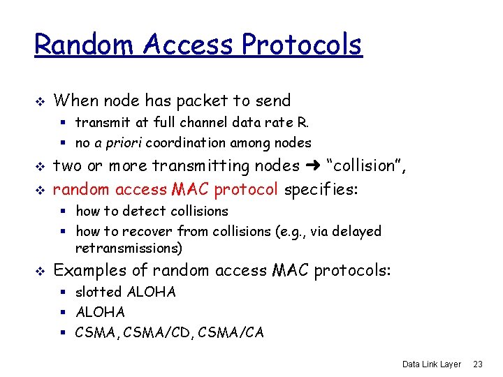 Random Access Protocols v When node has packet to send § transmit at full