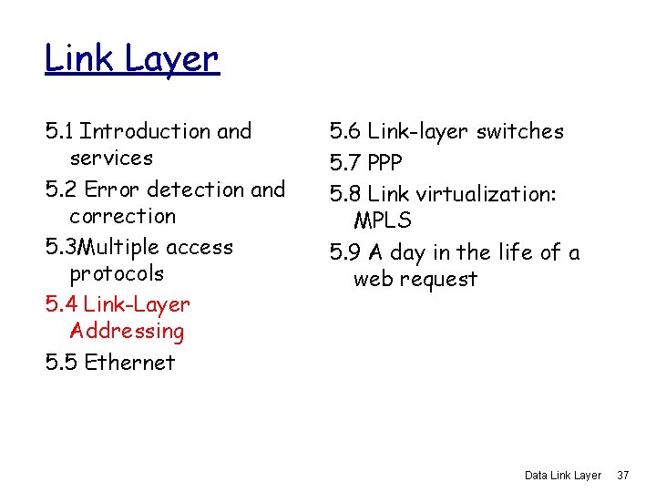 Link Layer 5. 1 Introduction and services 5. 2 Error detection and correction 5.