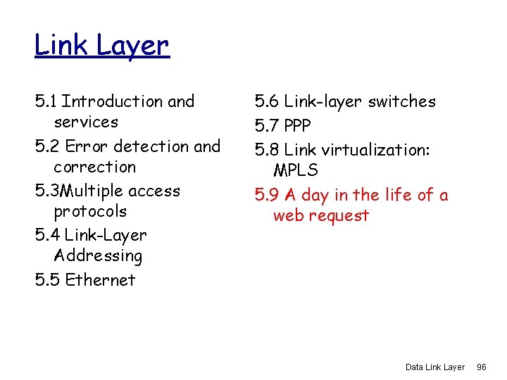 Link Layer 5. 1 Introduction and services 5. 2 Error detection and correction 5.