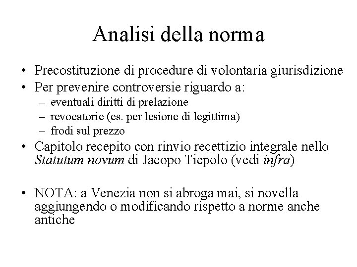 Analisi della norma • Precostituzione di procedure di volontaria giurisdizione • Per prevenire controversie