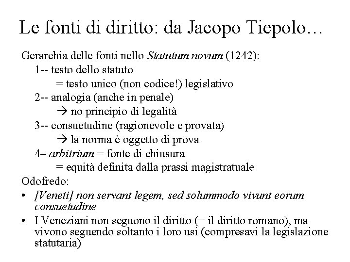 Le fonti di diritto: da Jacopo Tiepolo… Gerarchia delle fonti nello Statutum novum (1242):