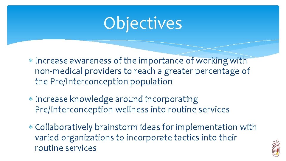 Objectives Increase awareness of the importance of working with non-medical providers to reach a
