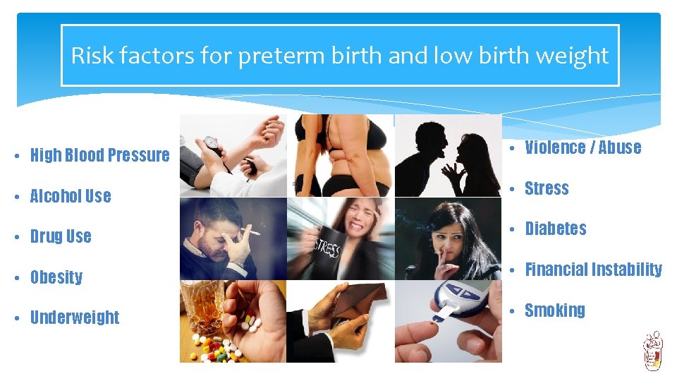 Risk factors for preterm birth and low birth weight • High Blood Pressure •