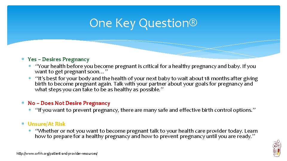 One Key Question® Yes – Desires Pregnancy “Your health before you become pregnant is