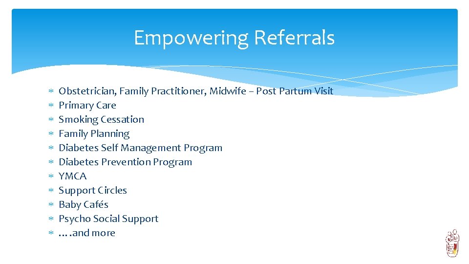 Empowering Referrals Obstetrician, Family Practitioner, Midwife – Post Partum Visit Primary Care Smoking Cessation