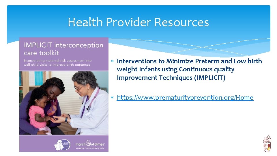 Health Provider Resources Interventions to Minimize Preterm and Low birth weight Infants using Continuous