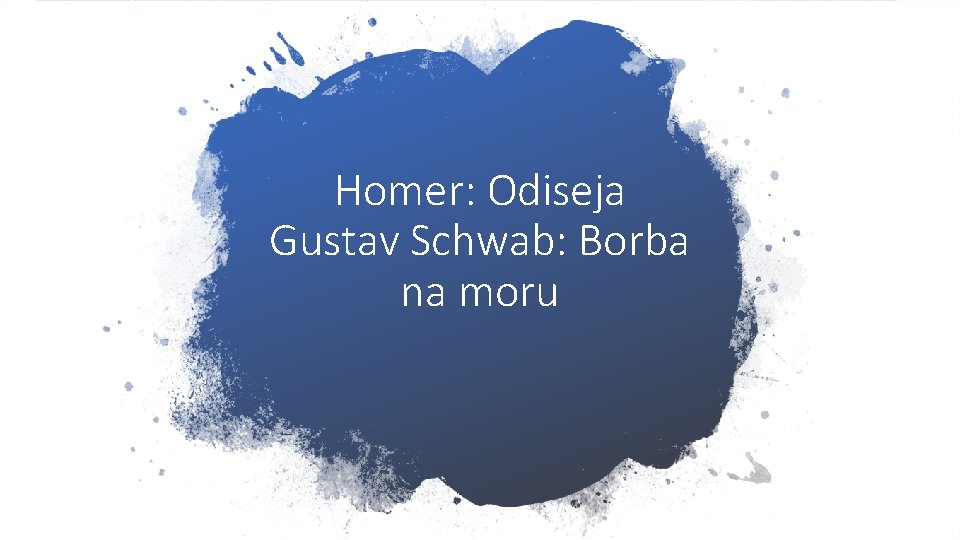 Homer: Odiseja Gustav Schwab: Borba na moru 