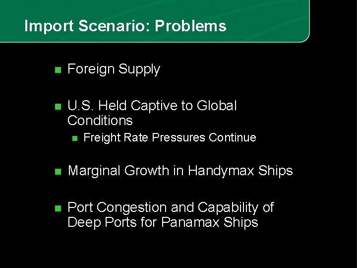 Import Scenario: Problems n Foreign Supply n U. S. Held Captive to Global Conditions
