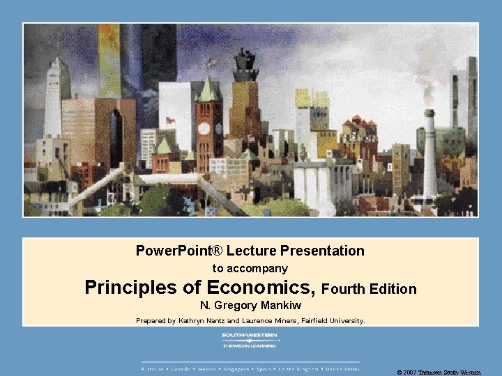 Power. Point® Lecture Presentation to accompany Principles of Economics, Fourth Edition N. Gregory Mankiw