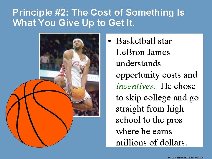Principle #2: The Cost of Something Is What You Give Up to Get It.