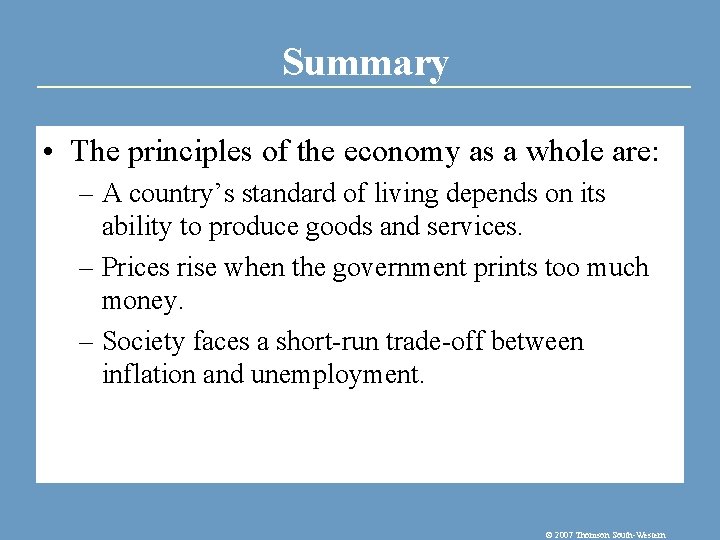 Summary • The principles of the economy as a whole are: – A country’s